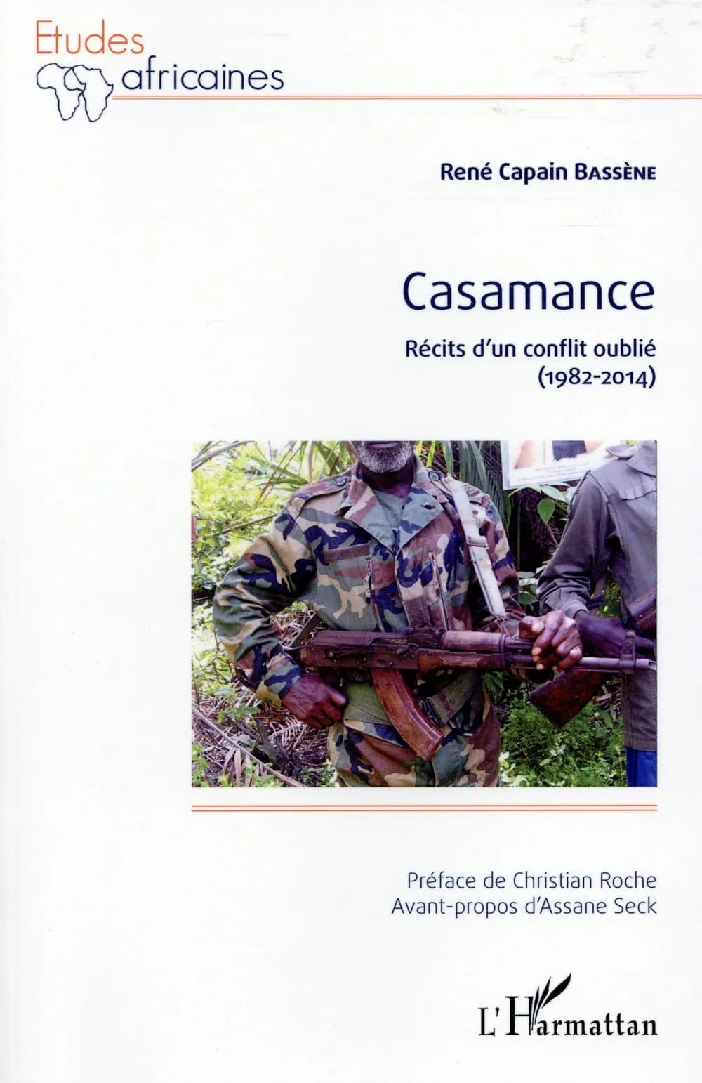 Casamance : récits d'un conflit oublié, 1982-2014