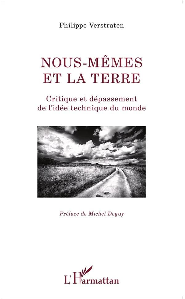 Nous-mêmes et la terre : critique et dépassement de l'idée technique du monde