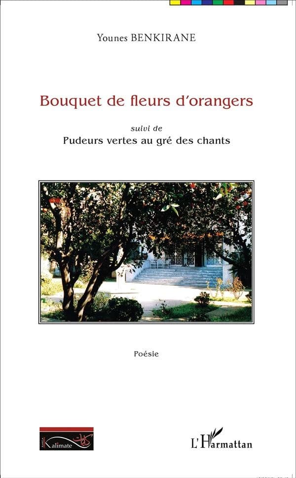 Bouquet de fleurs d'orangers ; suivi de Pudeurs vertes au gré des chants : poésie