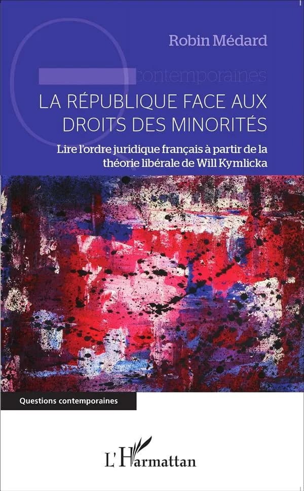 La République face aux droits des minorités : lire l'ordre juridique français à partir de la théorie de Will Kymlicka