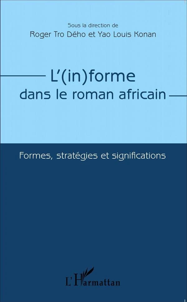 L'(in)forme dans le roman africain : formes, stratégies et significations