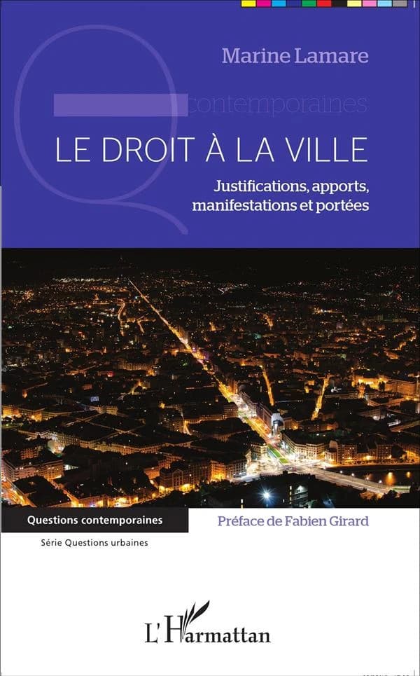 Le droit à la ville : justifications, apports, manifestations et portées
