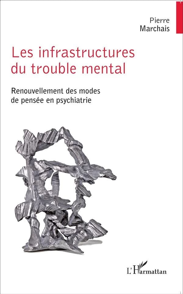 Les infrastructures du trouble mental : renouvellement des modes de pensée en psychiatrie