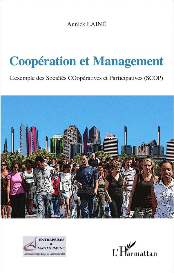 Coopération et management : l'exemple des sociétés coopératives et participatives, SCOP