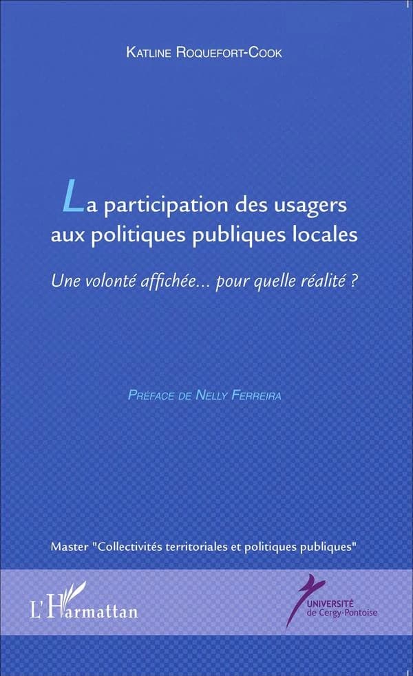 La participation des usagers aux politiques publiques locales : une volonté affichée, pour quelle réalité ?