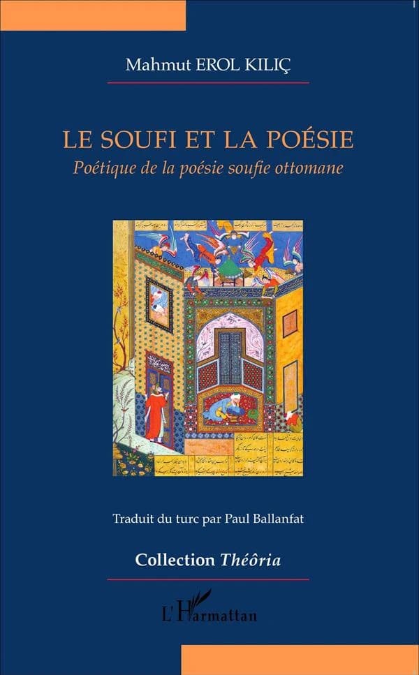 Le soufi et la poésie : poétique de la poésie soufie ottomane