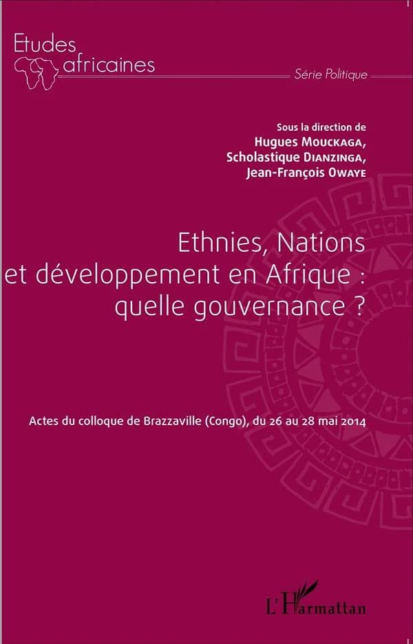 Ethnies, nations et développement en Afrique, quelle gouvernance ? : actes du colloque de Brazzaville (Congo), du 26 au 28 mai 2014