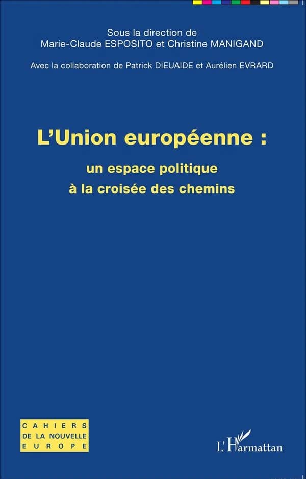 L'Union européenne, un espace politique à la croisée des chemins