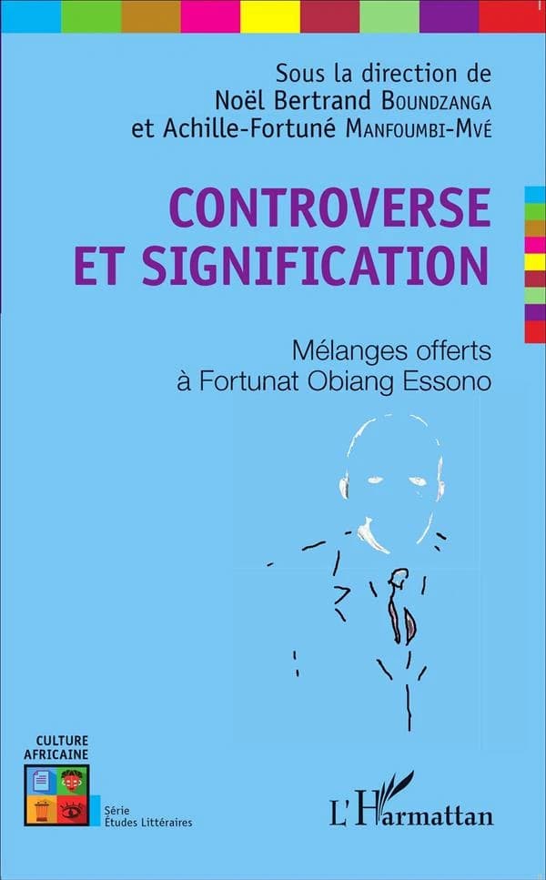 Controverse et signification : mélanges offerts à Fortunat Obiang Essono