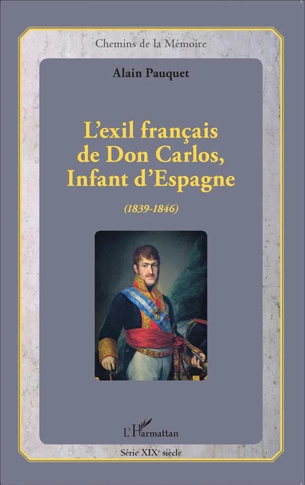 L'exil français de Don Carlos, infant d'Espagne : 1839-1846