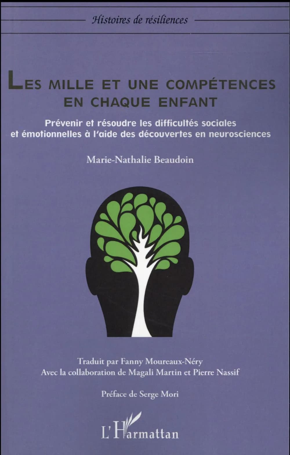 Les mille et une compétences en chaque enfant : prévenir et résoudre les difficultés sociales et émotionnelles à l'aide des découvertes en neurosciences