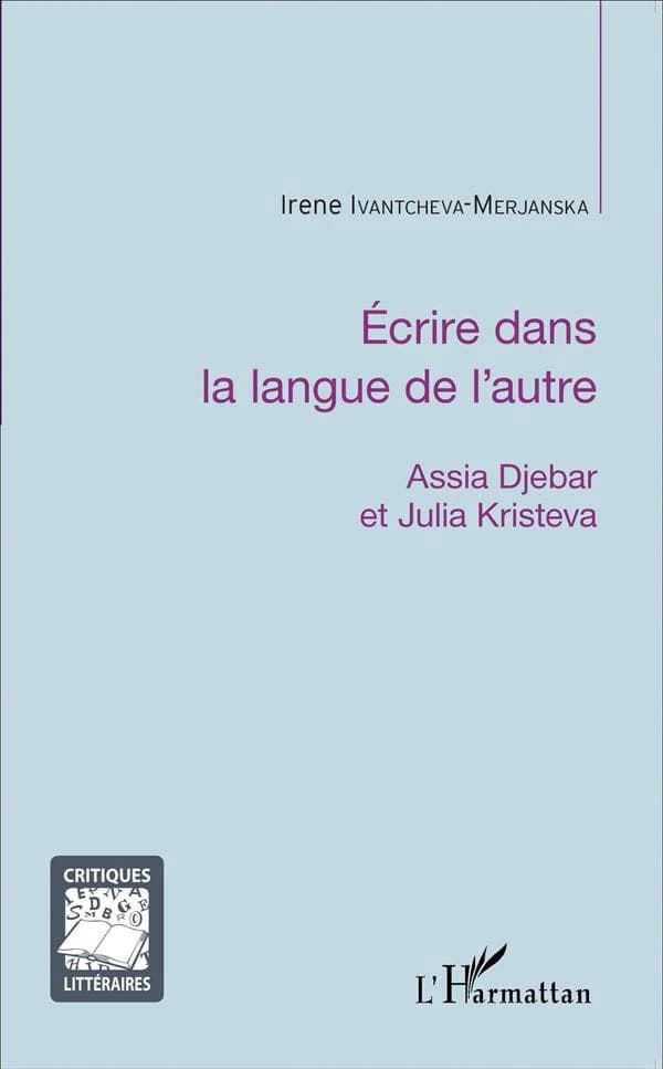 Écrire dans la langue de l'autre : Assia Djebar et Julia Kristeva
