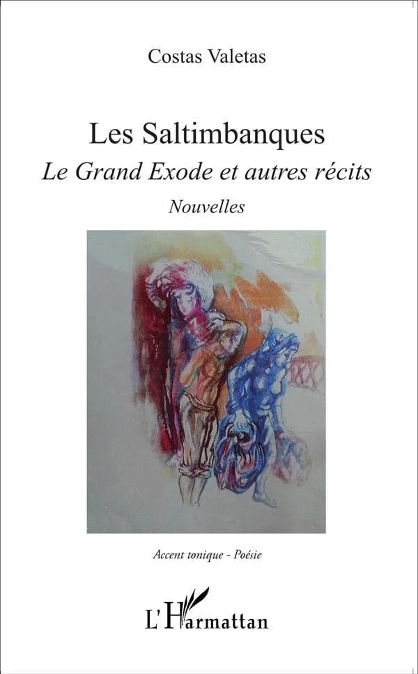 Les saltimbanques : le grand exode et autres récits : nouvelles