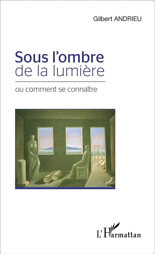 Sous l'ombre de la lumière ou Comment se connaître