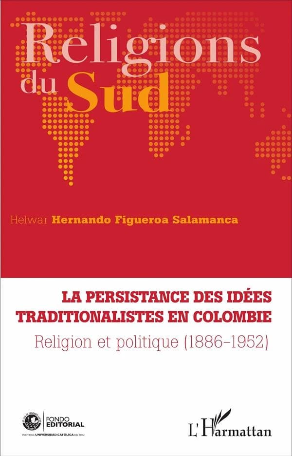 La persistance des idées traditionalistes en Colombie : religion et politique, 1886-1952