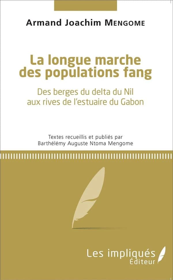 La longue marche des populations fang : des berges du delta du Nil aux rives de l'estuaire du Gabon