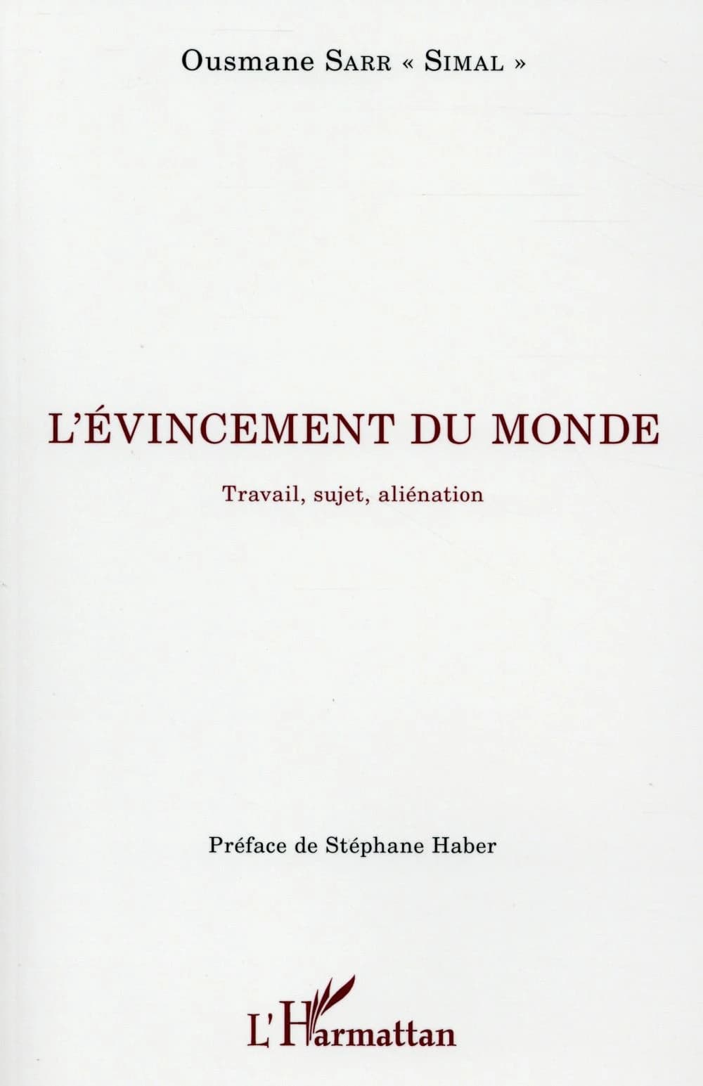 L'évincement du monde : travail, sujet, aliénation