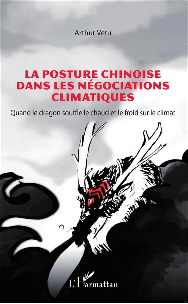 La posture chinoise dans les négociations climatiques : quand le dragon souffle le chaud et le froid sur le climat