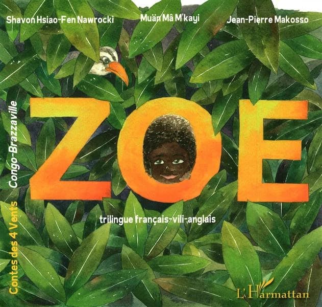 Zoé : Congo-Brazzaville ([Éd.] trilingue français-vili-anglais) texte, Jean-Pierre Makosso ; traductions, Muän Mâ M'kayi ; illustrations, Shavon Hsiao-Fen Nawrocki