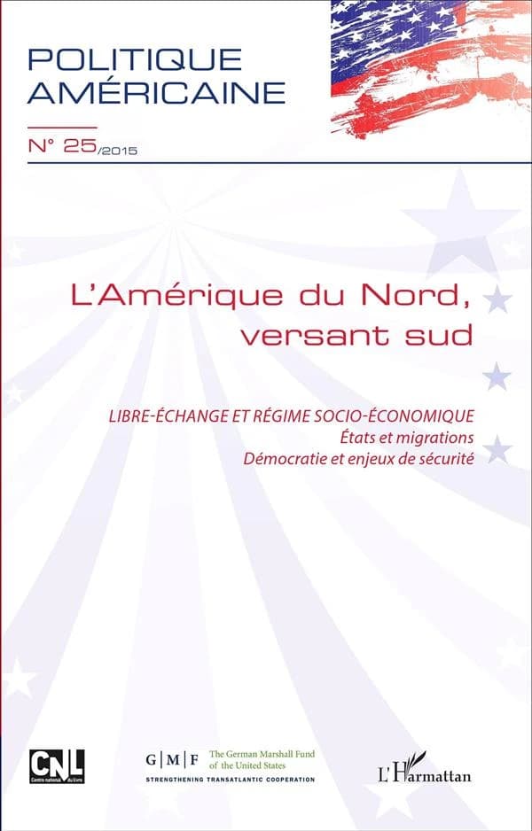 Revue Politique américaine Tome 25 : l'Amérique du nord versant sud ; libre échange et régime socio-économique ; états et migrations, démocratie et enjeux de sécurité