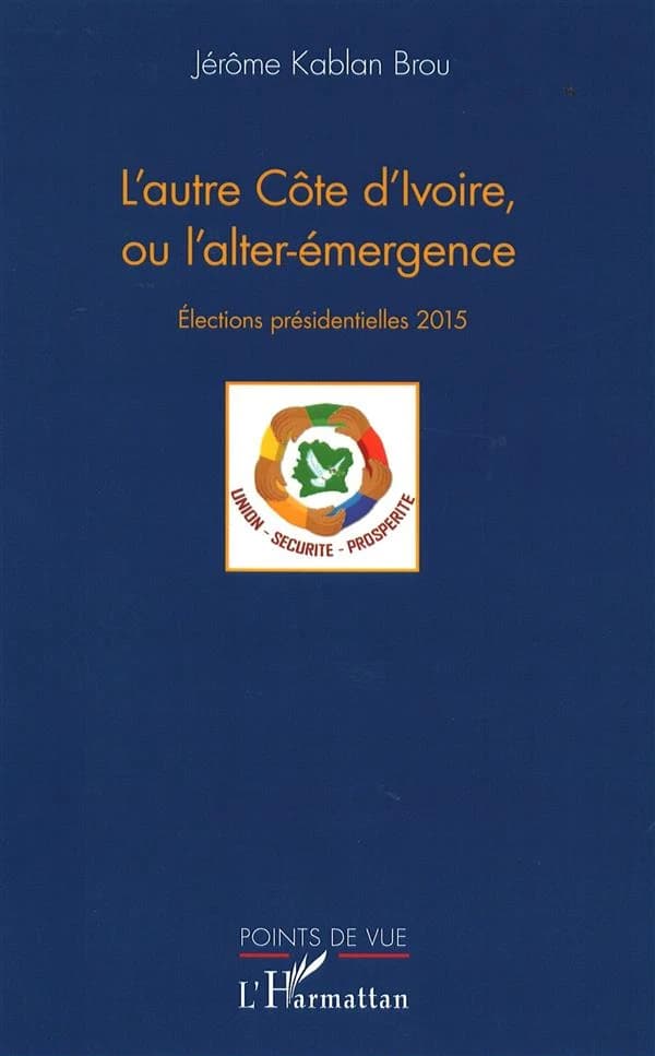 L'autre Côte d'Ivoire ou l'alter-émergence : élections présidentielles 2015
