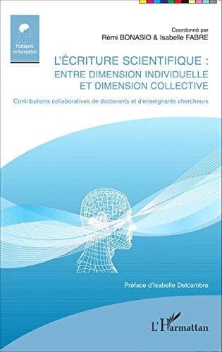 L'écriture scientifique : entre dimension individuelle et dimension collective : contributions collaboratives de doctorants et d'enseignants chercheurs