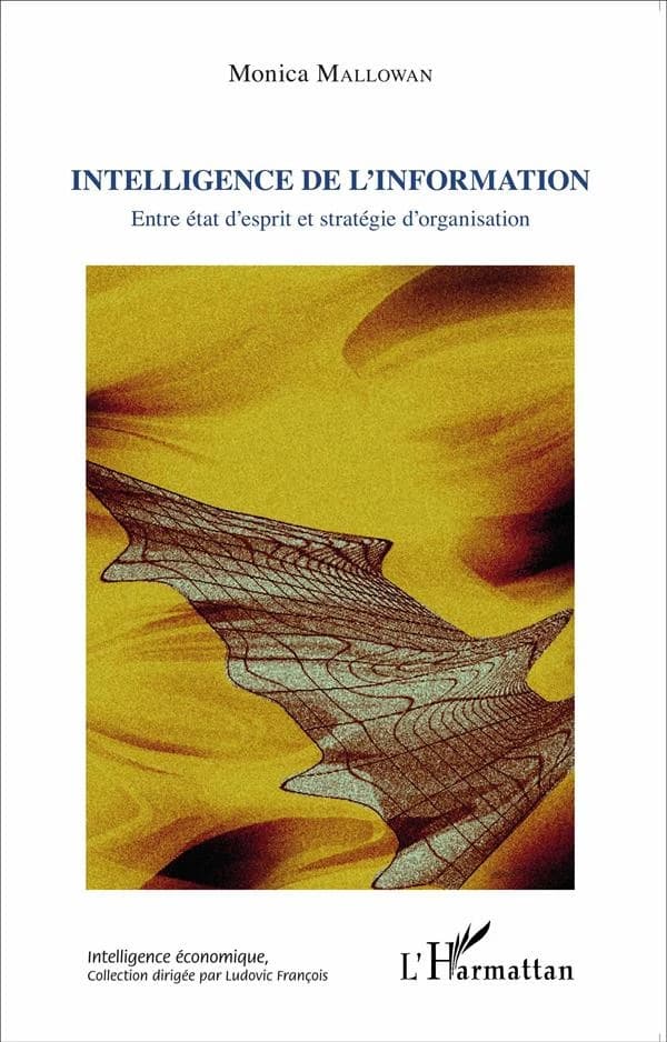 Intelligence de l'information : entre état d'esprit et stratégie d'organisation