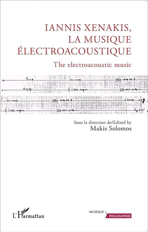 Iannis Xenakis : la musique électroacoustique : [actes du colloque international, 23-25 mai 2012, Université Paris 8]