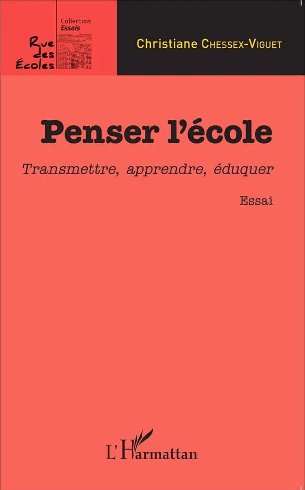 Penser l'école : transmettre, apprendre, éduquer : essai