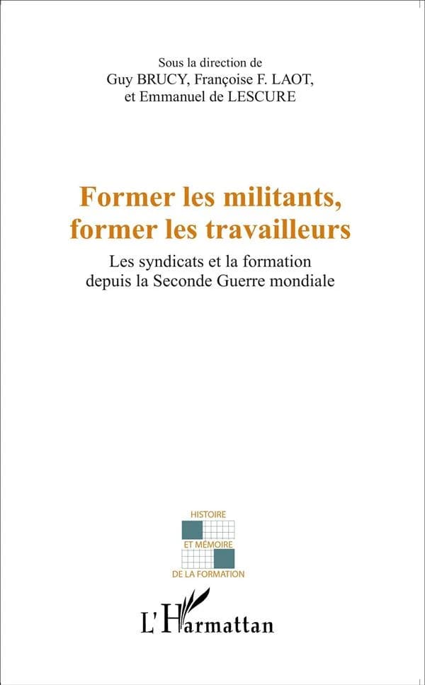 Former les militants, former les travailleurs : les syndicats et la formation depuis la Seconde Guerre mondiale