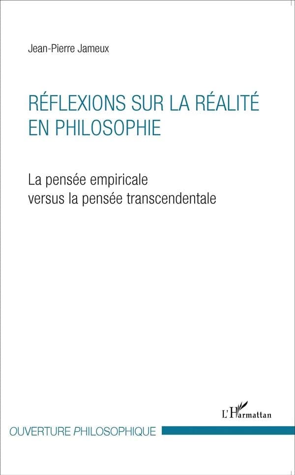 Réflexions sur la réalité en philosophie : la pensée empiricale versus la pensée transcendantale