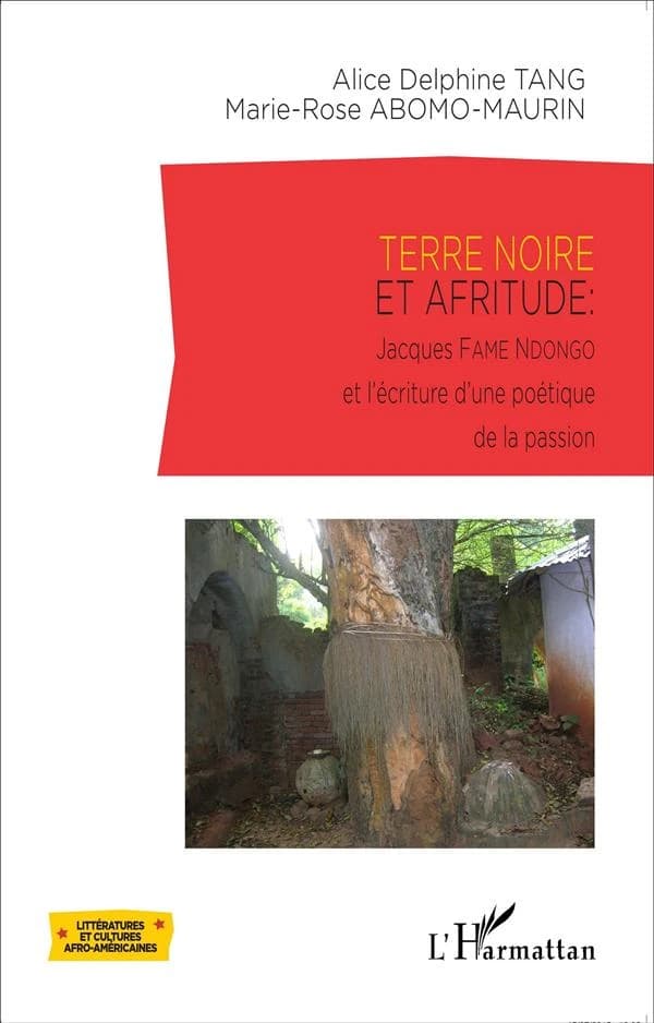 Terre noire et afritude : Jacques Fame Ndongo et l'écriture d'une poétique de la passion