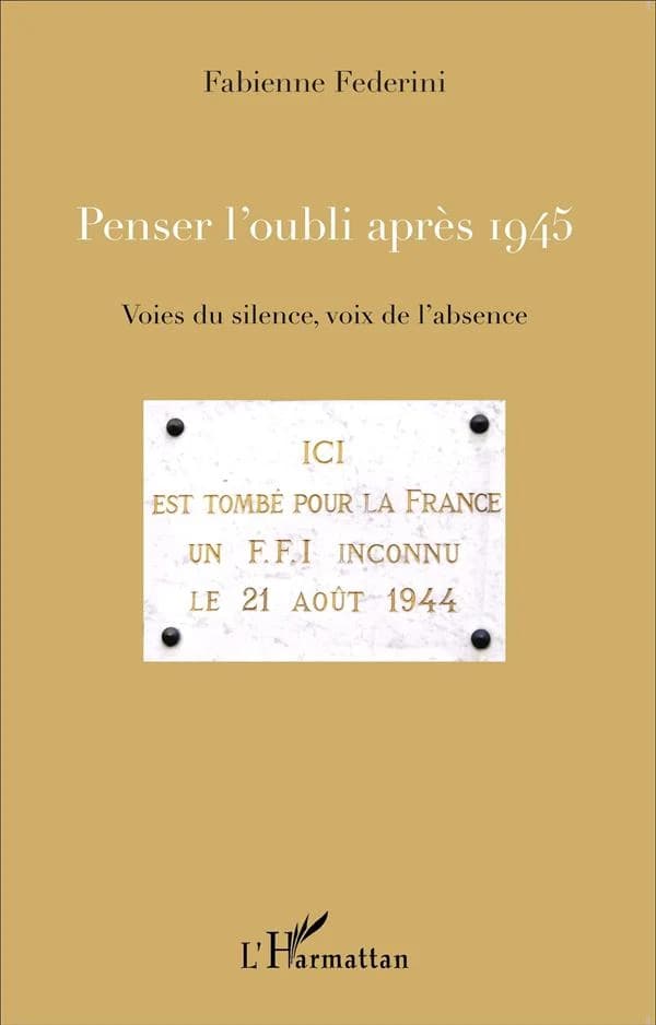 Penser l'oubli après 1945 : voies du silence, voix de l'absence