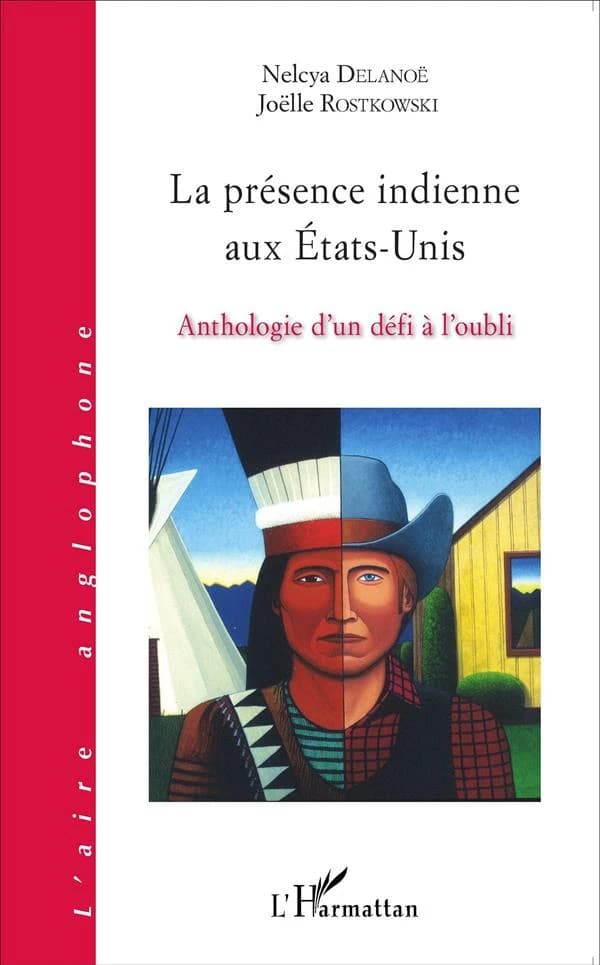 La présence indienne aux États-Unis : anthologie d'un défi à l'oubli