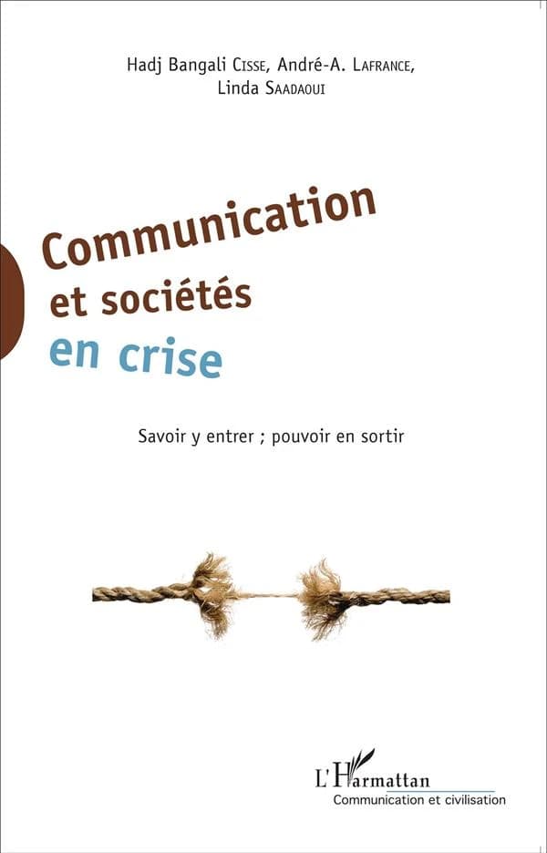 Communication et sociétés en crise : savoir y entrer, pouvoir en sortir