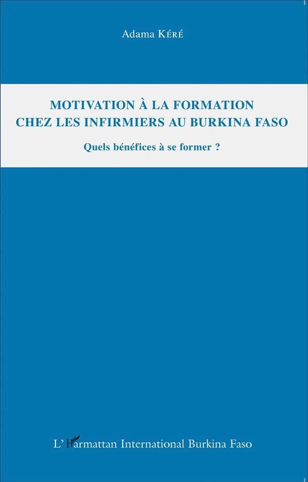 Motivation à la formation chez les infirmiers au Burkina Faso : quels bénéfices à se former ?