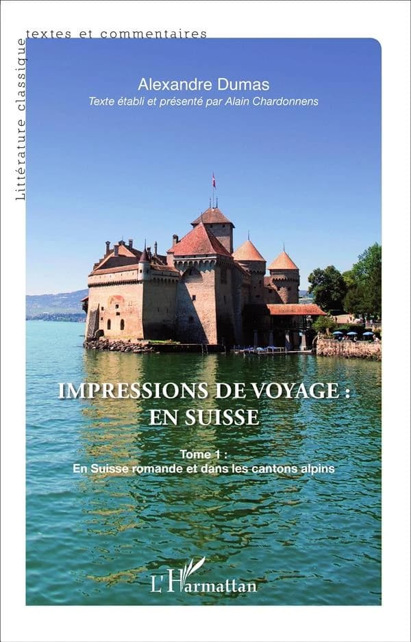 Impressions de voyage : en Suisse. Tome 1, En Suisse romande et dans les cantons alpins