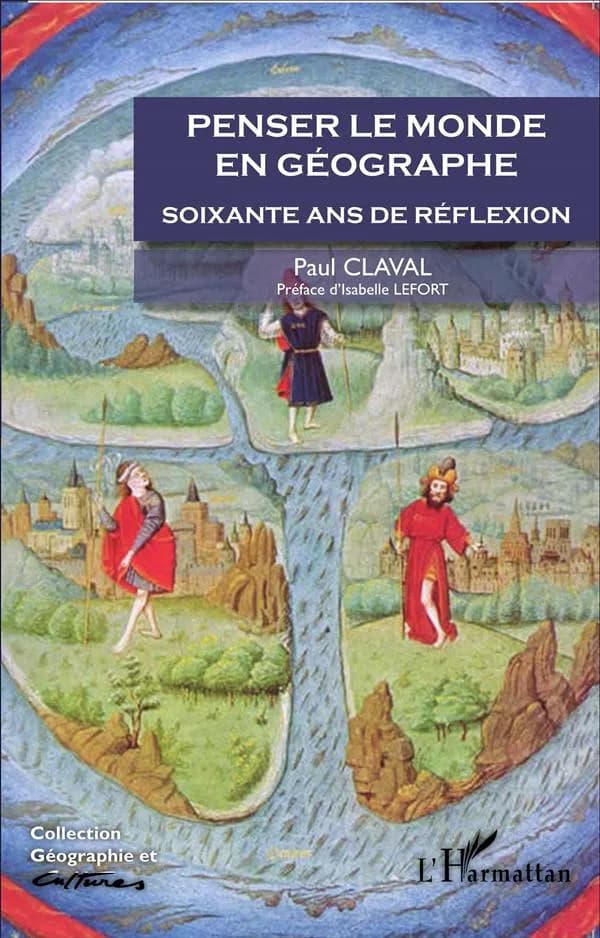 Penser le monde en géographe : soixante ans de réflexion