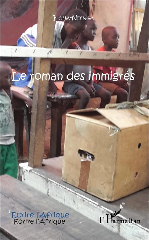 Le roman des immigrés (2e éd. revue et corrigée) Itoua-Ndinga