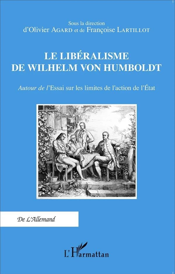 Le libéralisme de Wilhelm von Humboldt : autour de l'"Essai sur les limites de l'action de l'État"