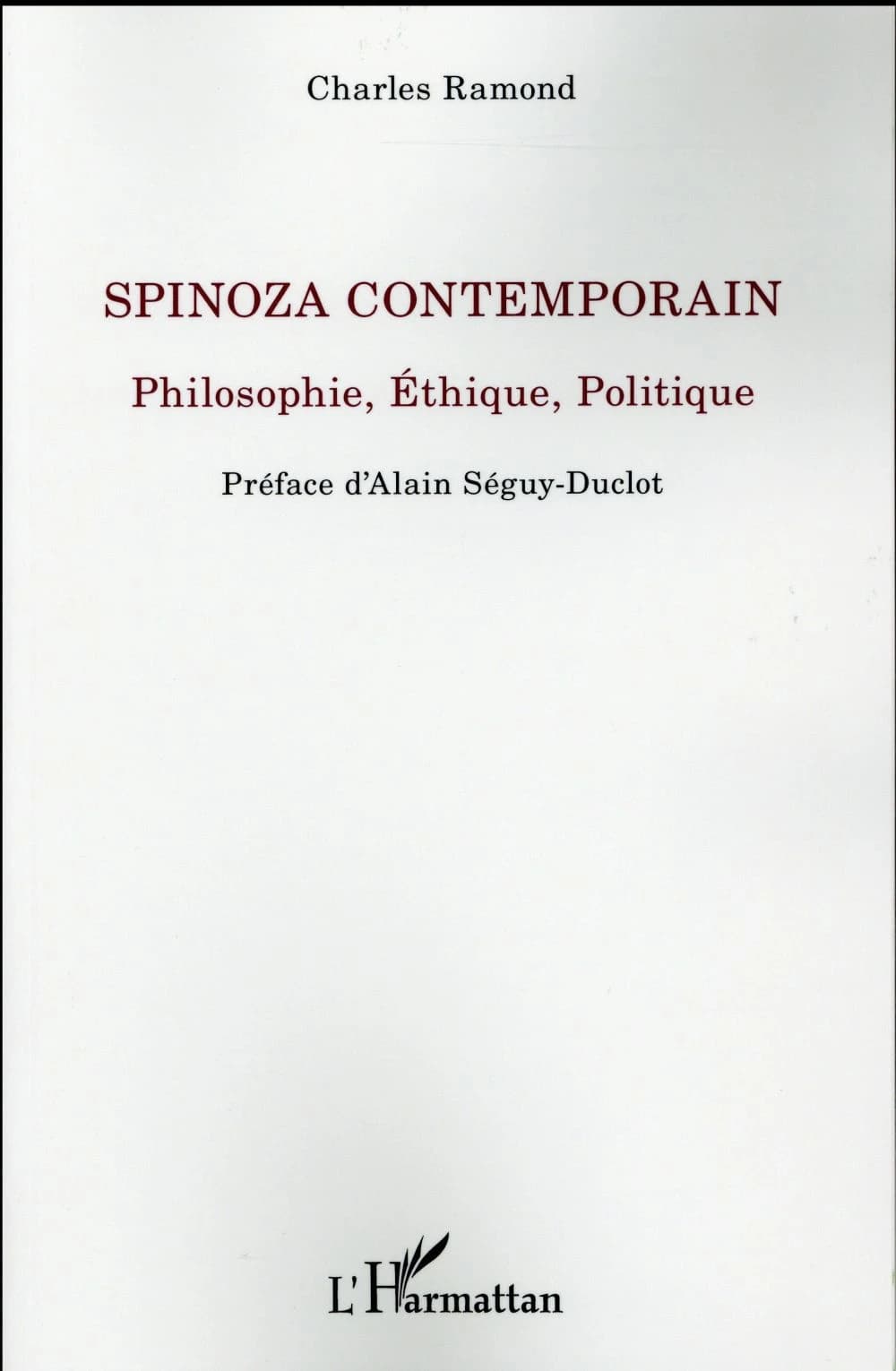 Spinoza contemporain : philosophie, éthique, politique