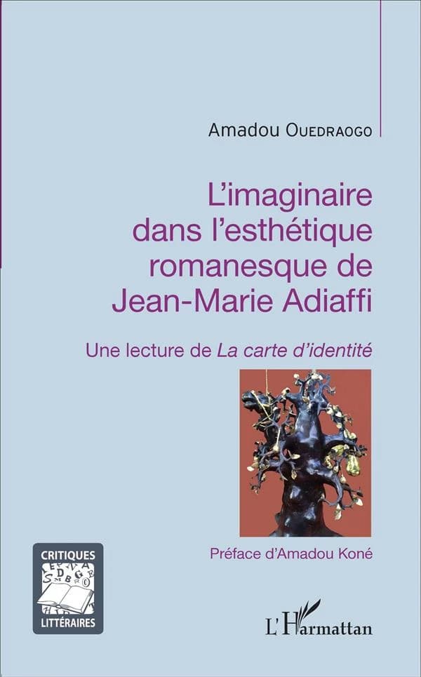 L'imaginaire dans l'esthétique romanesque de Jean-Marie Adiaffi : une lecture de "La carte d'identité"