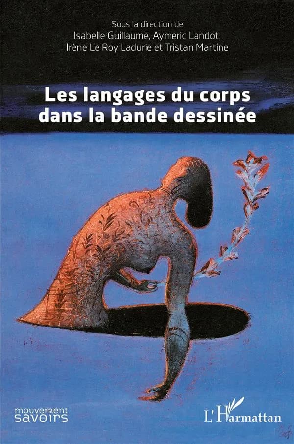 Les langages du corps dans la bande dessinée : [actes du colloque tenu à Lyon, École normale supérieure de Lyon, 8-9 octobre 2014]