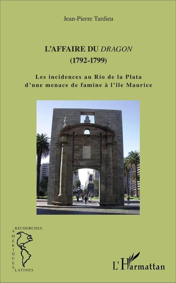 L'affaire du "Dragon", 1792-1799 : les incidences au Río de la Plata d'une menace de famine à l'île Maurice