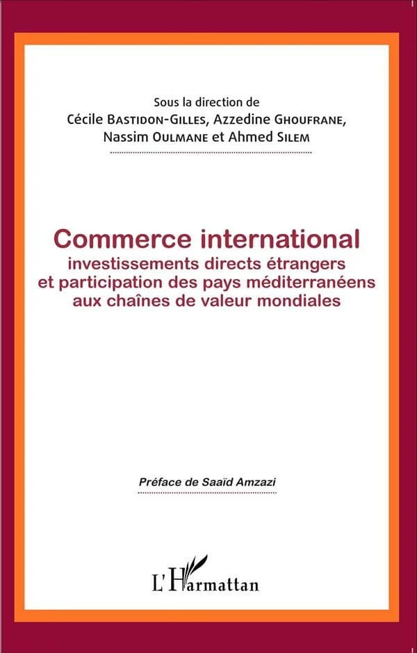 Commerce international, investissements directs étrangers et participation des pays méditerranéens aux chaînes de valeurs mondiales
