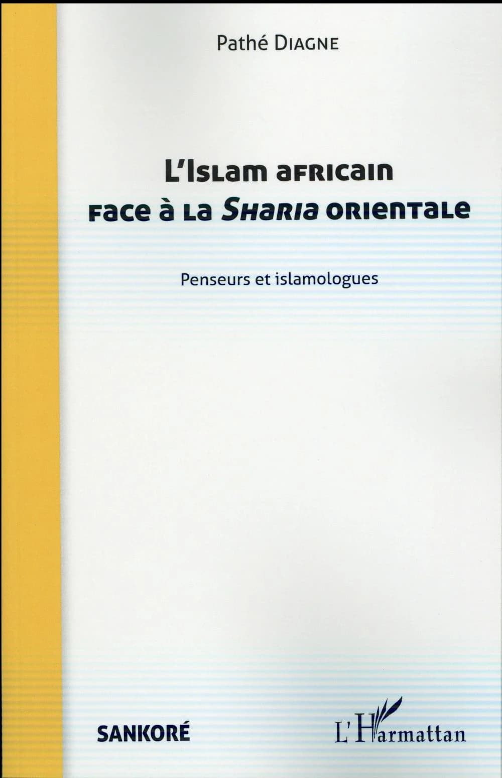 L'islam africain face à la sharia orientale : penseurs et islamologues
