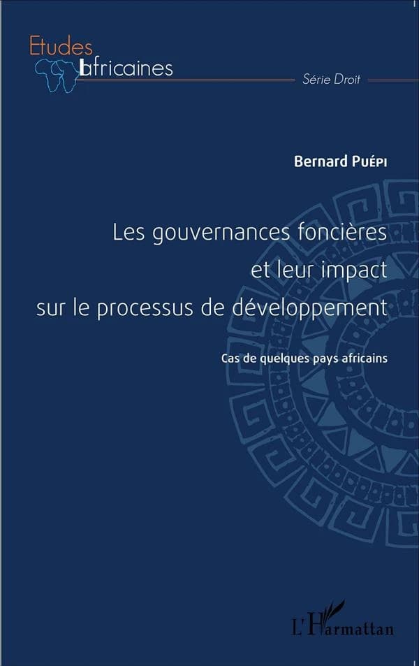 Les gouvernances foncières et leur impact sur le processus de développement : cas de quelques pays africains