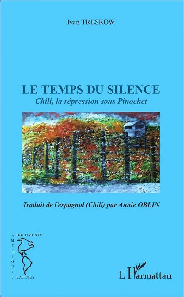 Le temps du silence : Chili, la répression sous Pinochet