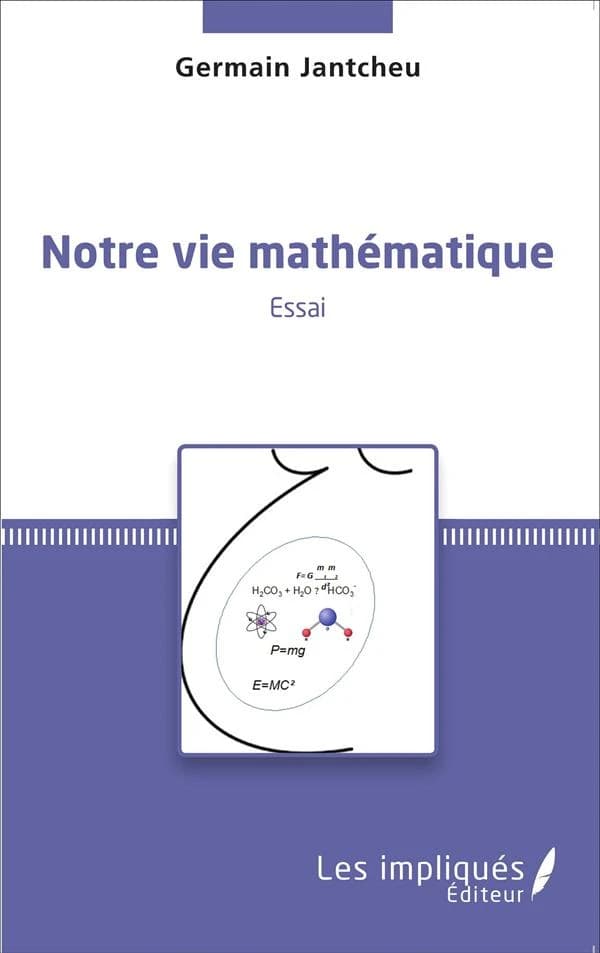 Notre vie mathématique : essai