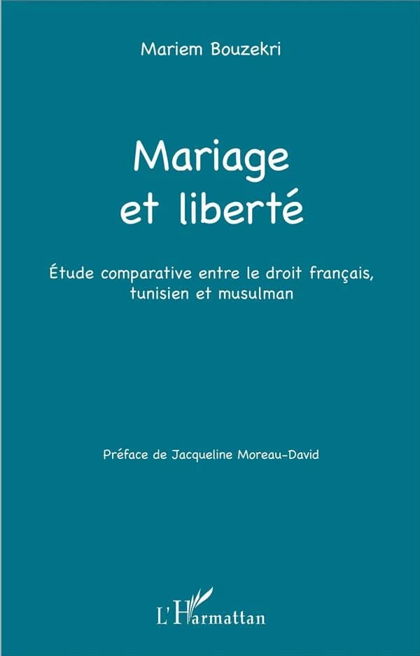 Mariage et liberté : étude comparative entre le droit français, tunisien et musulman
